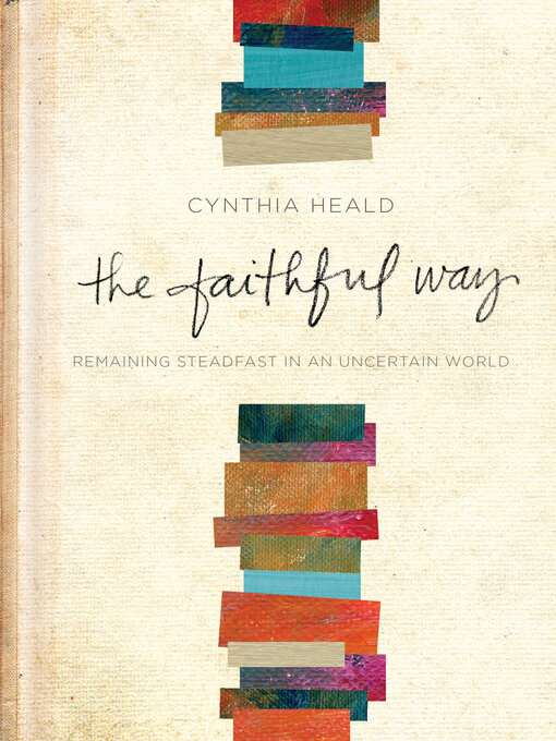 Title details for The Faithful Way by Cynthia Heald - Available